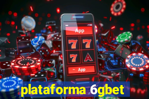 plataforma 6gbet